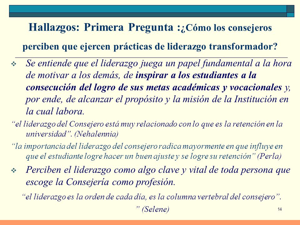 Hallazgos: Primera Pregunta :¿Cómo los consejeros perciben que ejercen prácticas de liderazgo transformador