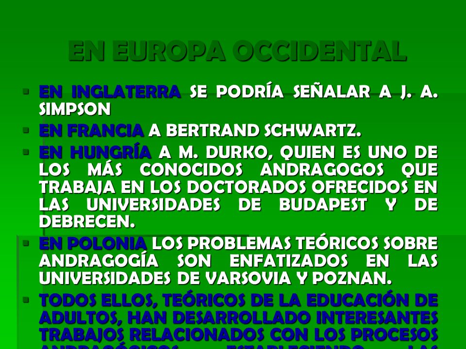 EN EUROPA OCCIDENTAL EN INGLATERRA SE PODRÍA SEÑALAR A J. A. SIMPSON