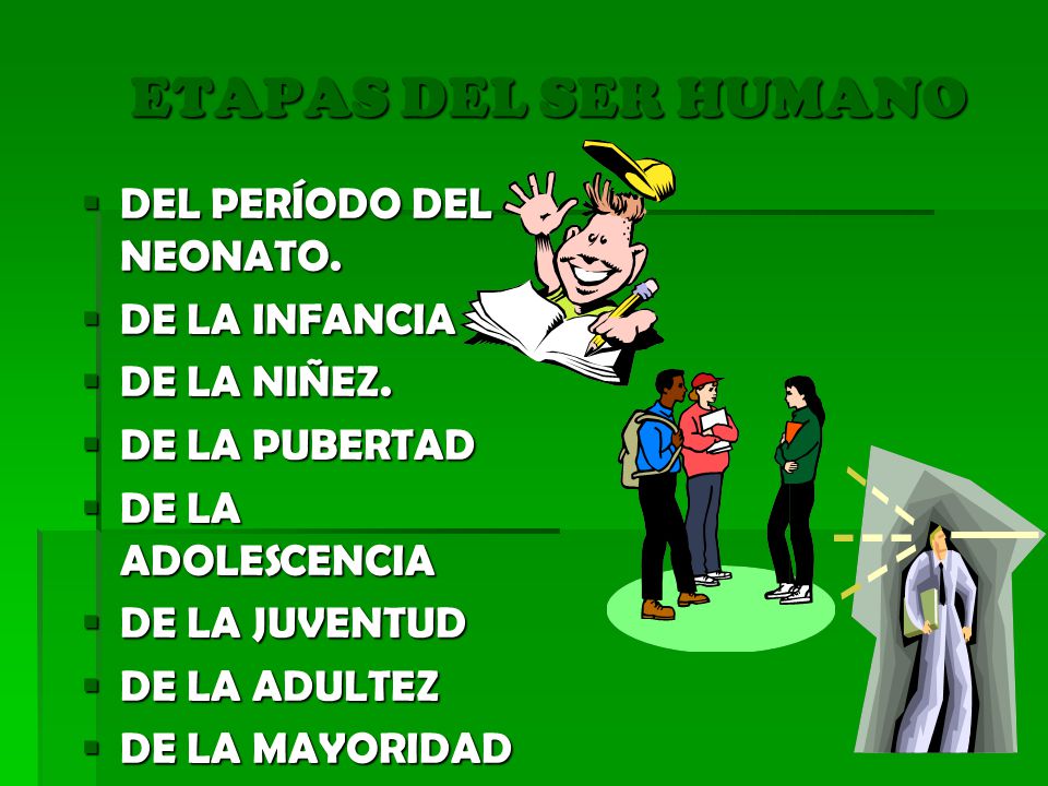 ETAPAS DEL SER HUMANO DEL PERÍODO DEL NEONATO. DE LA INFANCIA