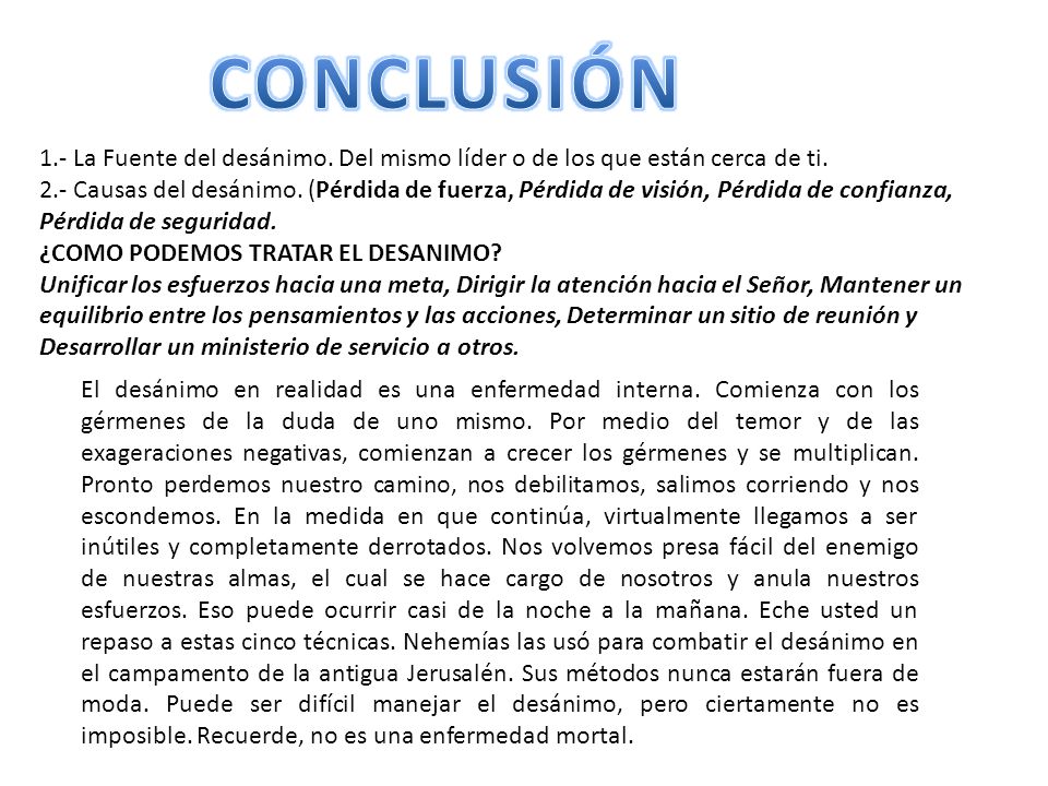 CONCLUSIÓN 1.- La Fuente del desánimo. Del mismo líder o de los que están cerca de ti.