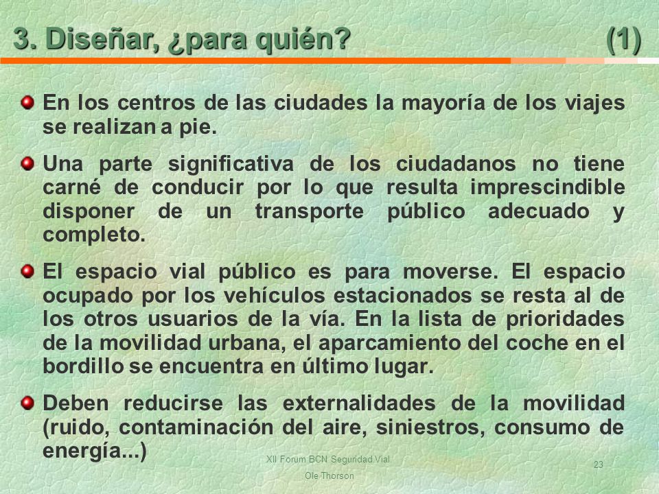 3. Diseñar, ¿para quién (1) En los centros de las ciudades la mayoría de los viajes se realizan a pie.