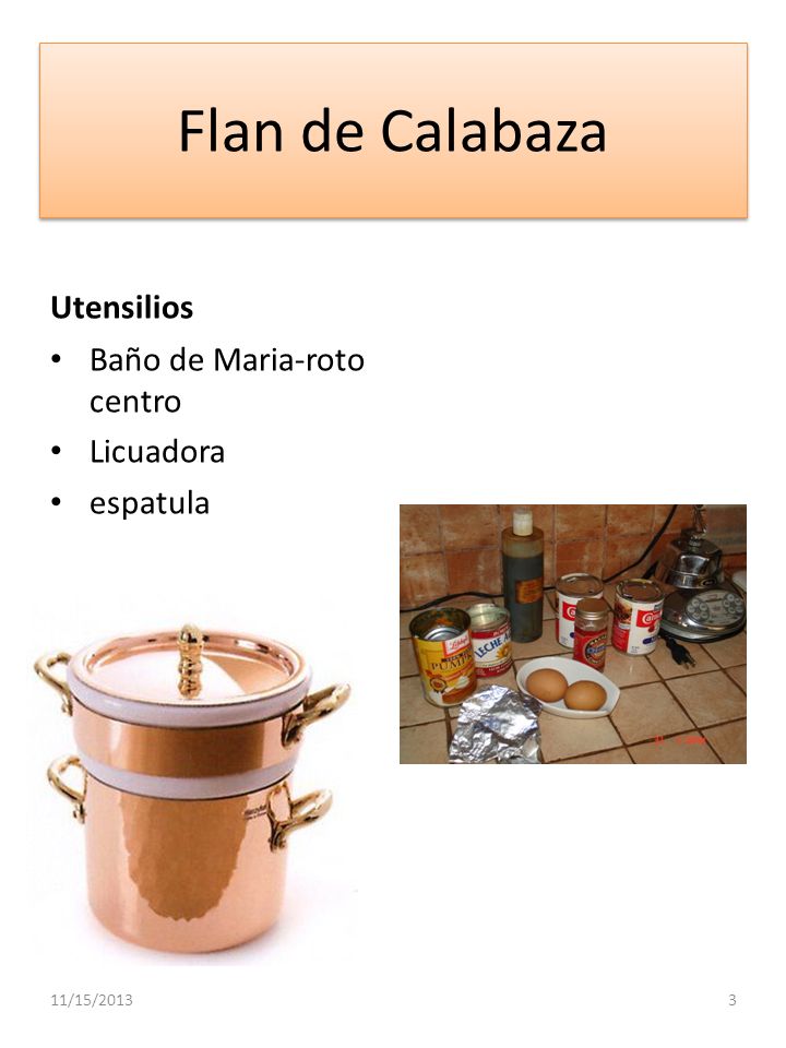 Flan de Calabaza Utensilios Baño de Maria-roto centro Licuadora