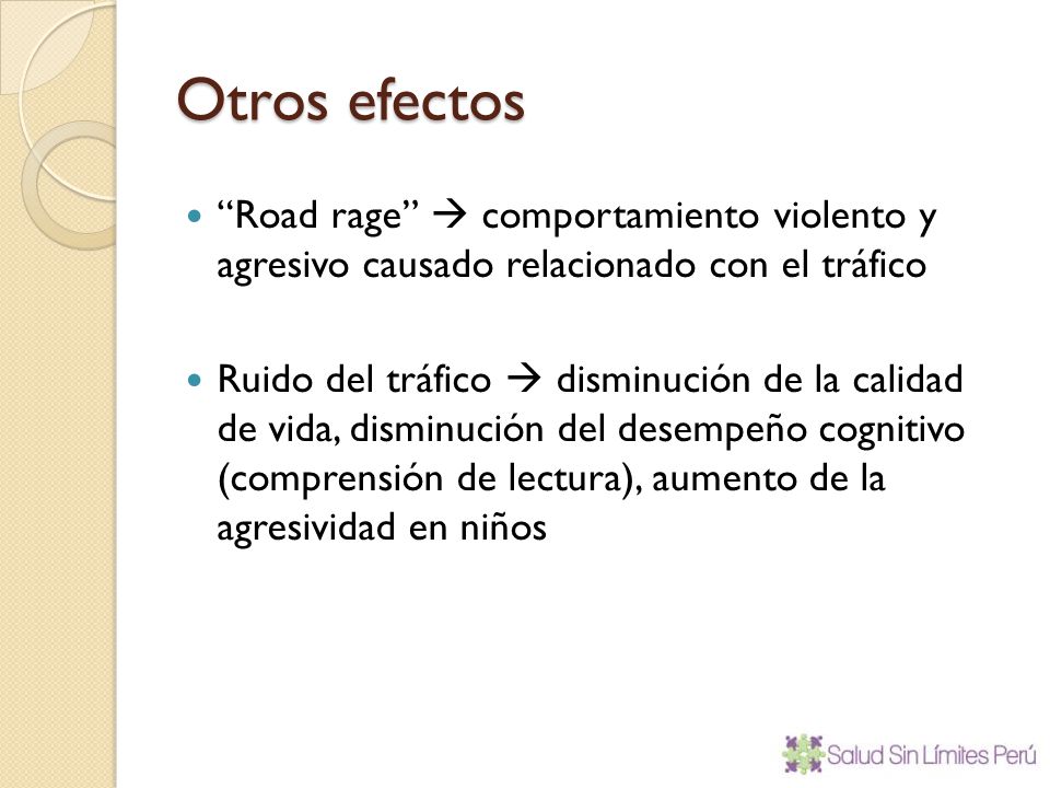 Otros efectos Road rage  comportamiento violento y agresivo causado relacionado con el tráfico.