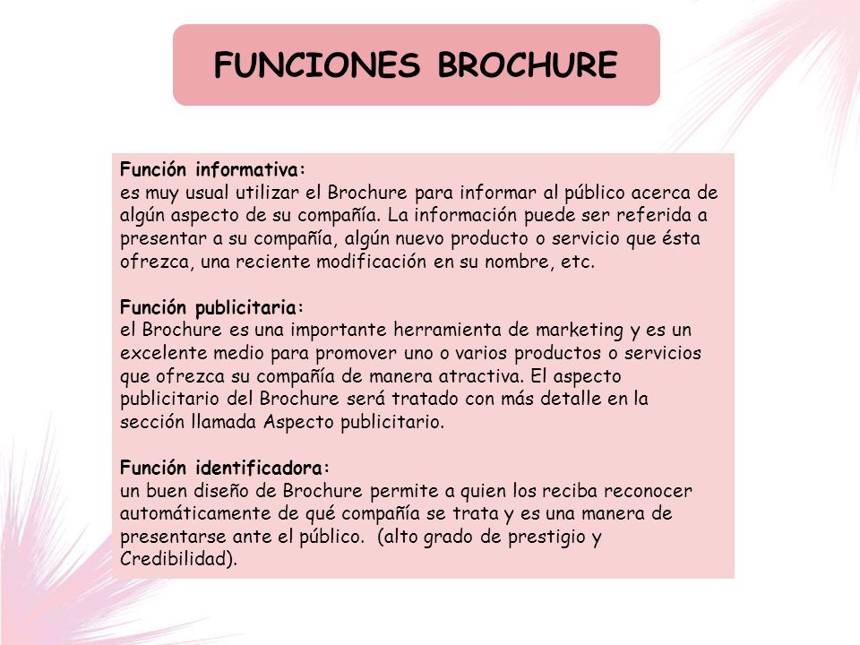FUNCIONES BROCHURE Función informativa: