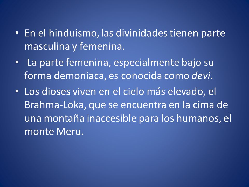 En el hinduismo, las divinidades tienen parte masculina y femenina.