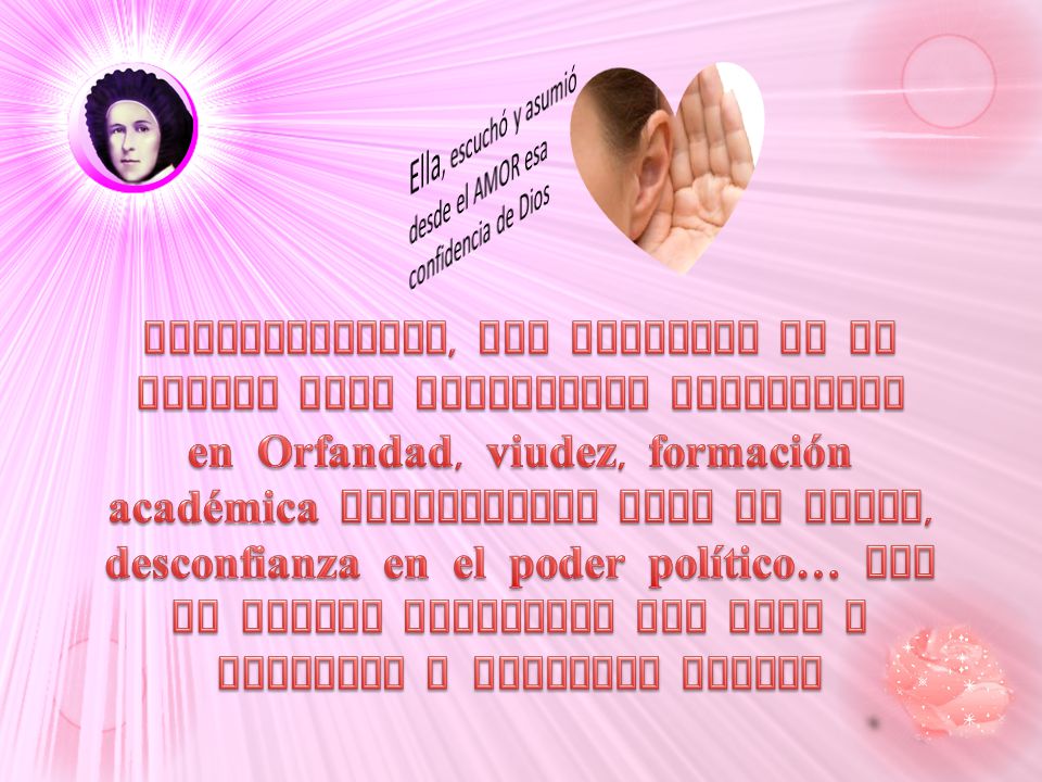 Ella, escuchó y asumió desde el AMOR esa confidencia de Dios