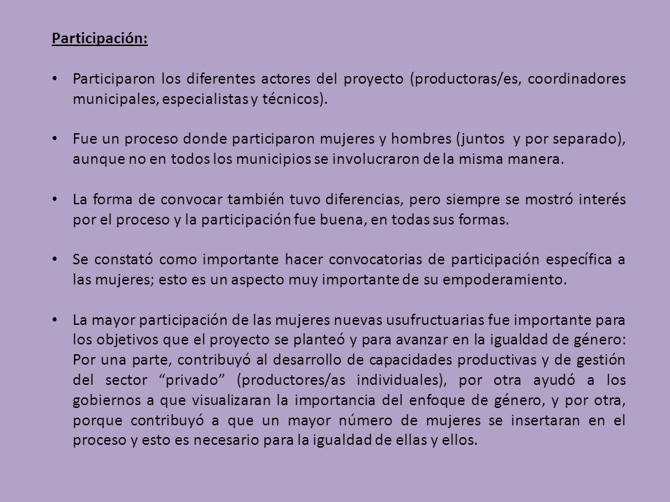 Participación: Participaron los diferentes actores del proyecto (productoras/es, coordinadores municipales, especialistas y técnicos).