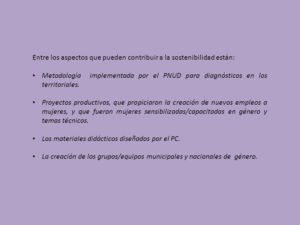 Entre los aspectos que pueden contribuir a la sostenibilidad están: