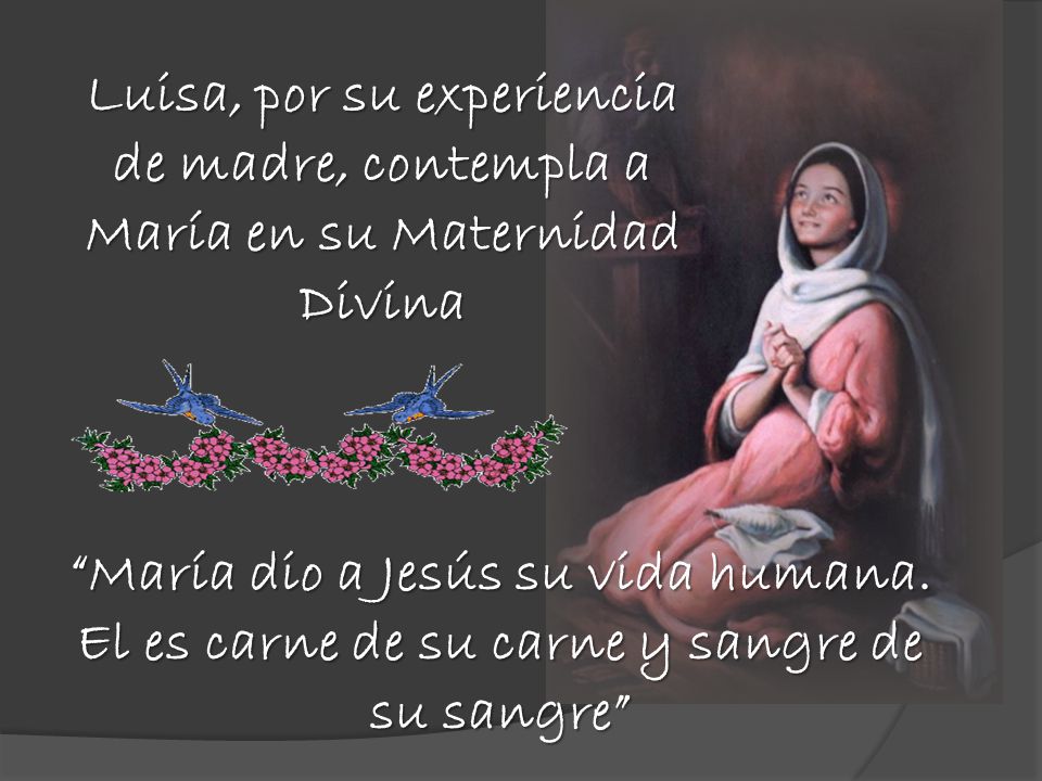 Luisa, por su experiencia de madre, contempla a María en su Maternidad Divina