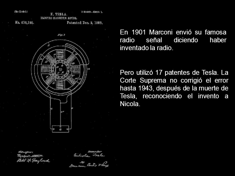 En 1901 Marconi envió su famosa radio señal diciendo haber inventado la radio.