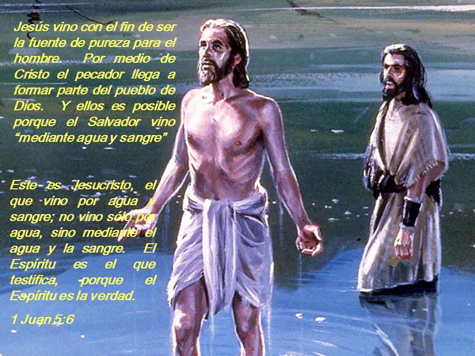 Jesús vino con el fin de ser la fuente de pureza para el hombre