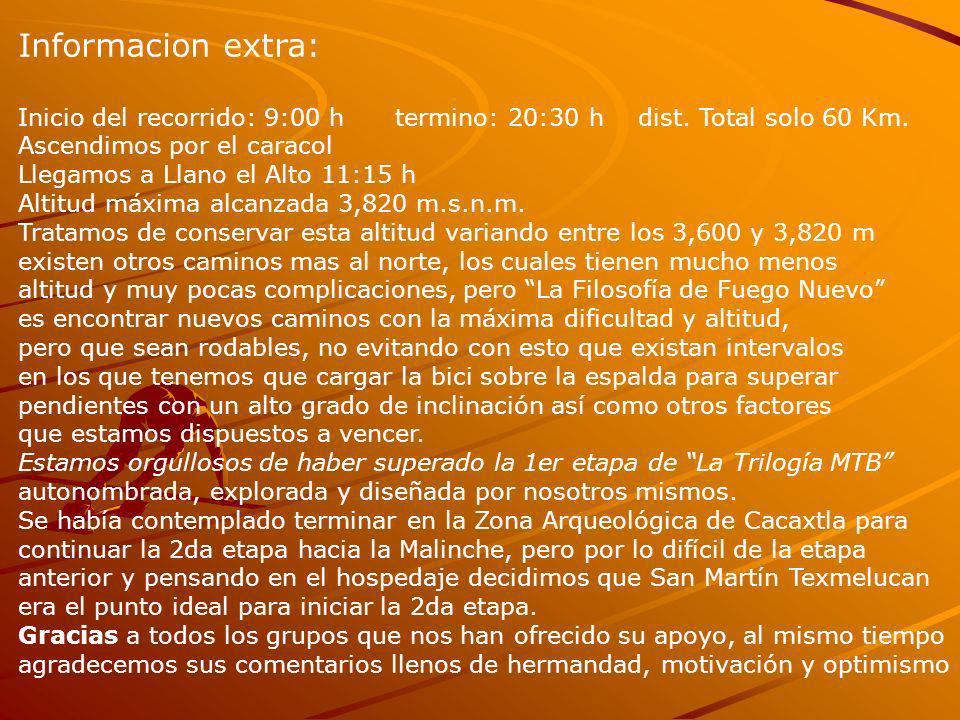 Informacion extra: Inicio del recorrido: 9:00 h termino: 20:30 h dist. Total solo 60 Km. Ascendimos por el caracol.