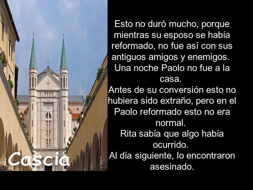 Esto no duró mucho, porque mientras su esposo se había reformado, no fue así con sus antiguos amigos y enemigos.