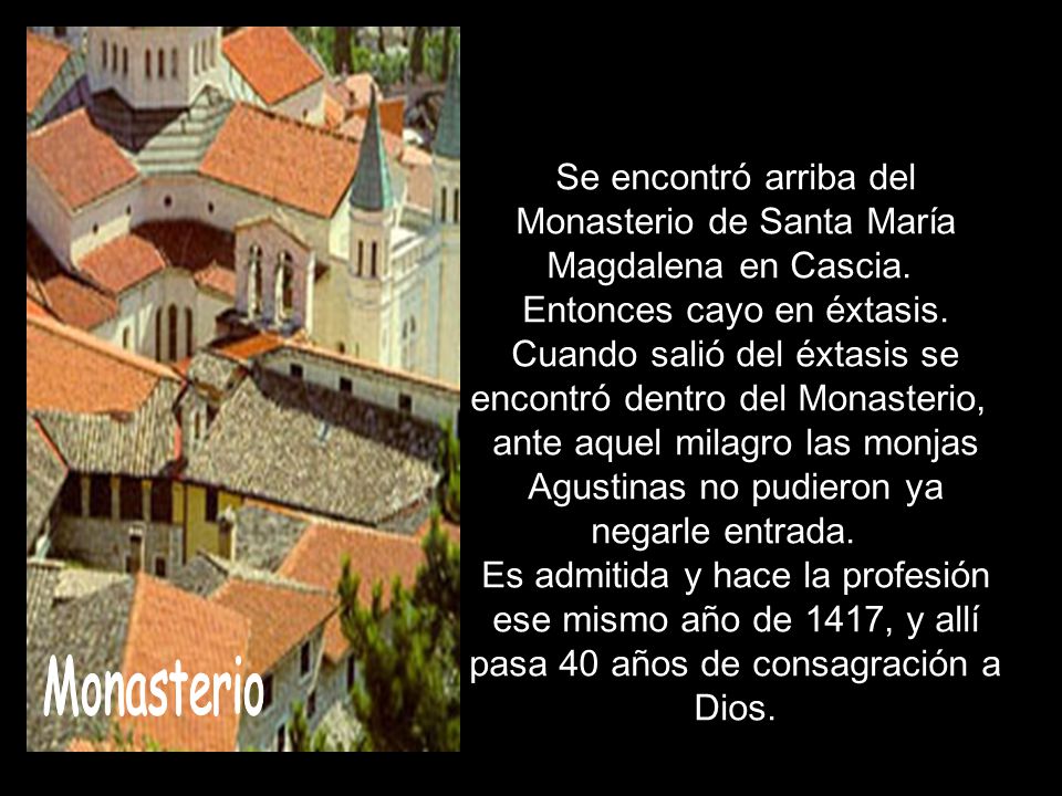 Se encontró arriba del Monasterio de Santa María Magdalena en Cascia