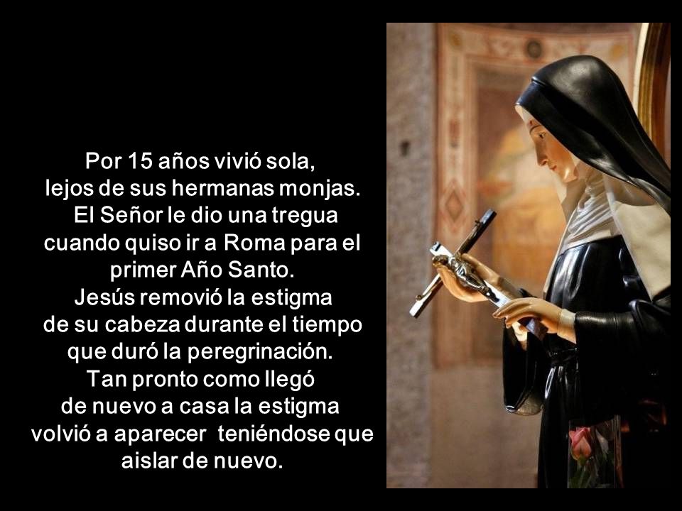 Por 15 años vivió sola, lejos de sus hermanas monjas