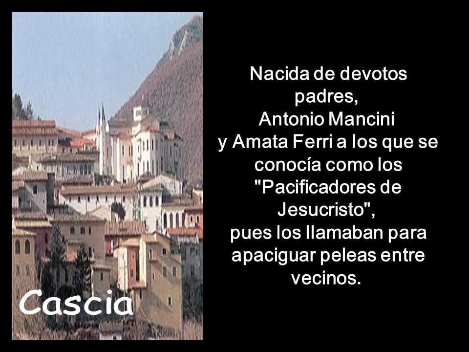 Nacida de devotos padres, Antonio Mancini y Amata Ferri a los que se conocía como los Pacificadores de Jesucristo , pues los llamaban para apaciguar peleas entre vecinos.