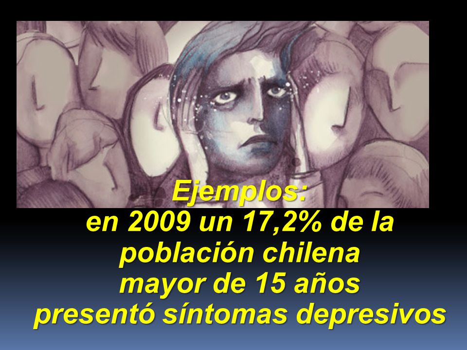 en 2009 un 17,2% de la población chilena presentó síntomas depresivos