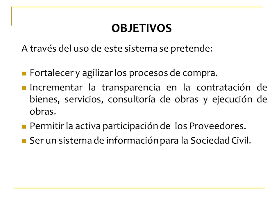 OBJETIVOS A través del uso de este sistema se pretende: