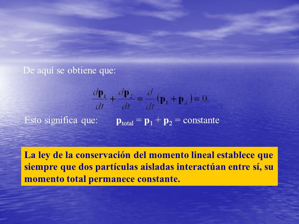 De aquí se obtiene que: Esto significa que: ptotal = p1 + p2 = constante.