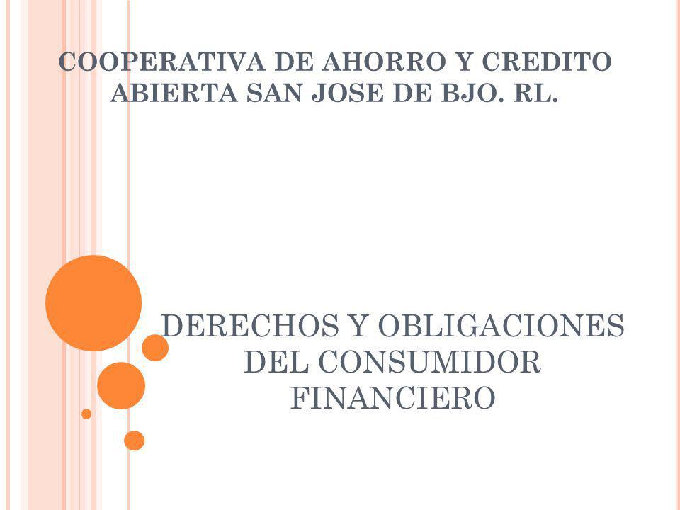 COOPERATIVA DE AHORRO Y CREDITO ABIERTA SAN JOSE DE BJO. RL.