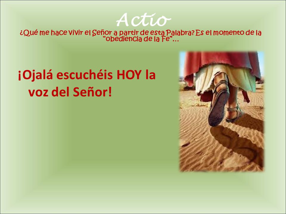 Actio ¿Qué me hace vivir el Señor a partir de esta Palabra
