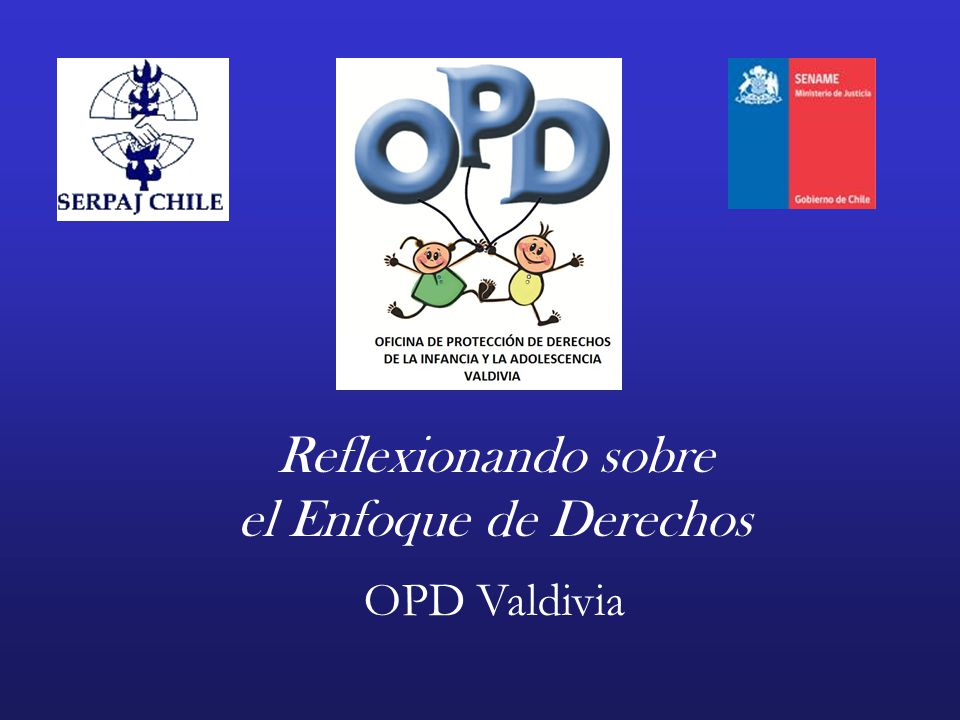 Reflexionando sobre el Enfoque de Derechos OPD Valdivia