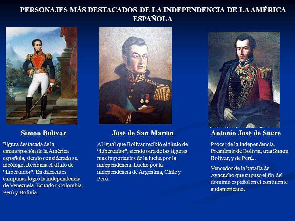 PERSONAJES MÁS DESTACADOS DE LA INDEPENDENCIA DE LA AMÉRICA ESPAÑOLA