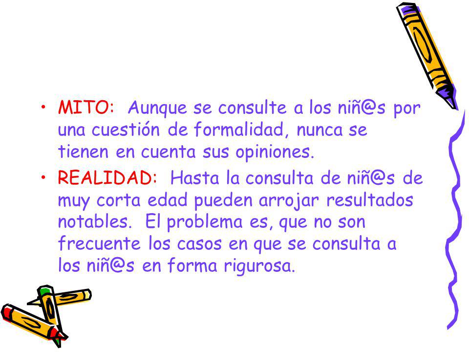 MITO: Aunque se consulte a los por una cuestión de formalidad, nunca se tienen en cuenta sus opiniones.