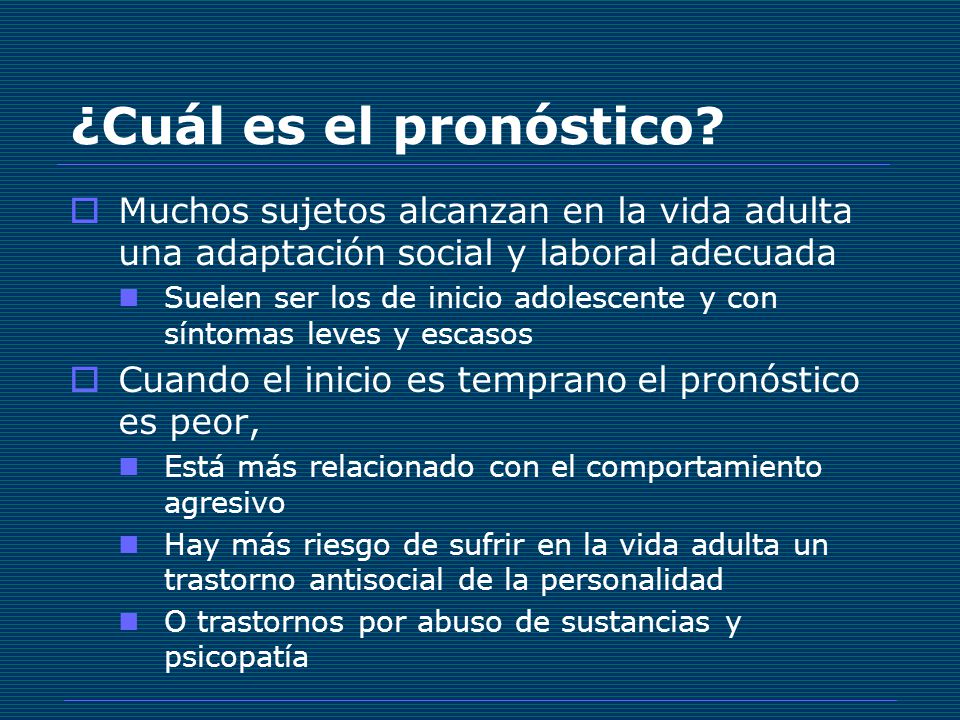 ¿Cuál es el pronóstico Muchos sujetos alcanzan en la vida adulta una adaptación social y laboral adecuada.