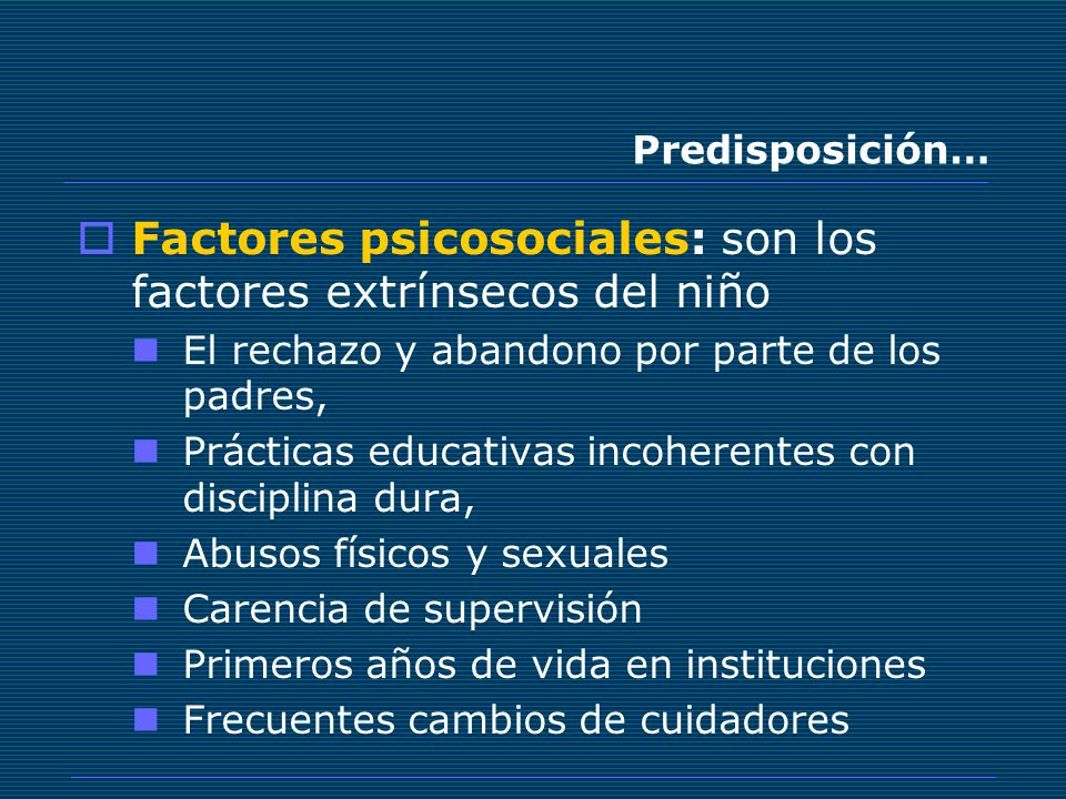 Factores psicosociales: son los factores extrínsecos del niño