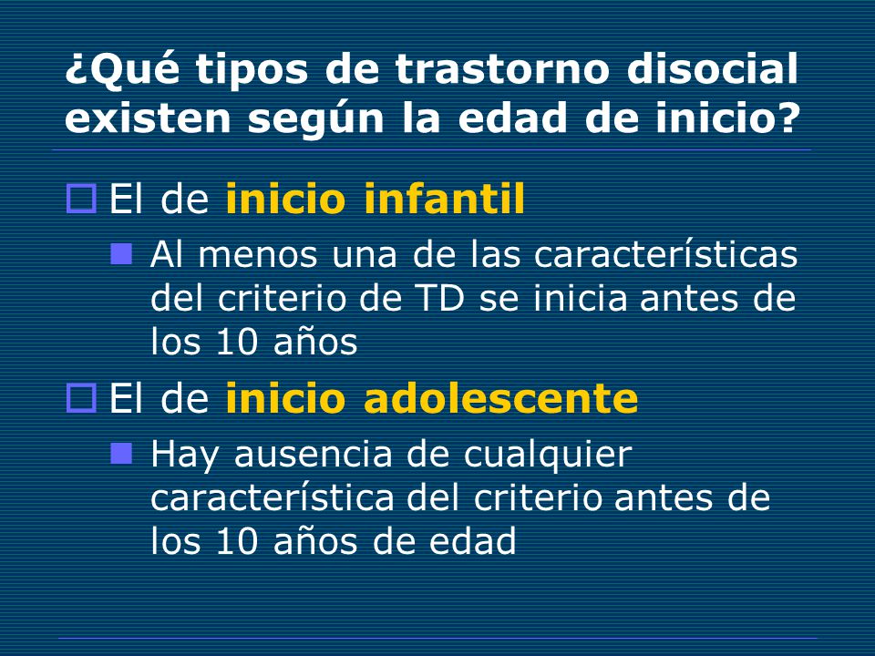 ¿Qué tipos de trastorno disocial existen según la edad de inicio