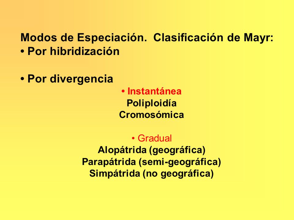 Modos de Especiación. Clasificación de Mayr: • Por hibridización