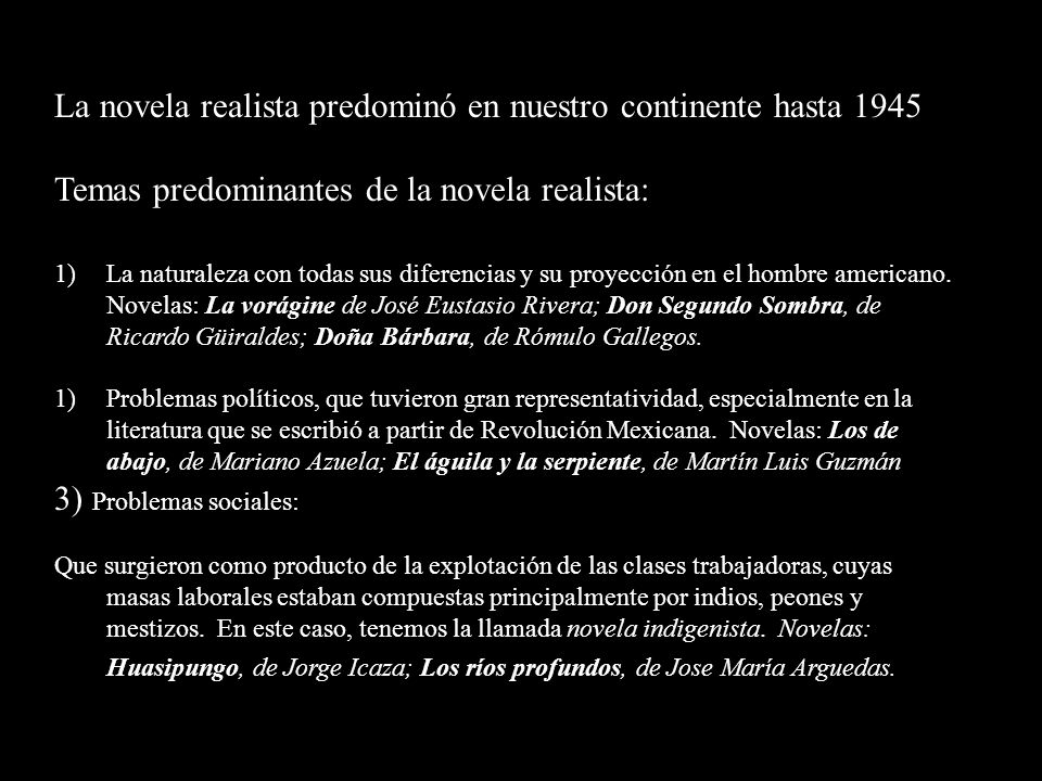 La novela realista predominó en nuestro continente hasta 1945