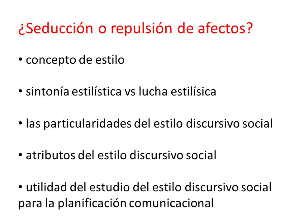 ¿Seducción o repulsión de afectos