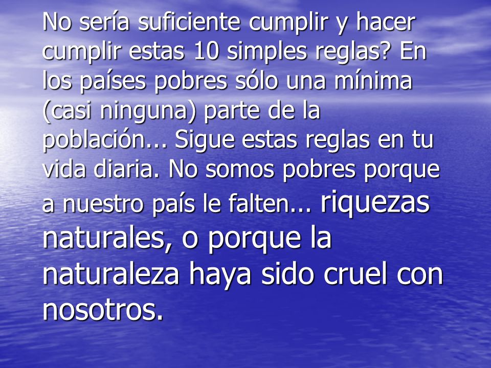 No sería suficiente cumplir y hacer cumplir estas 10 simples reglas