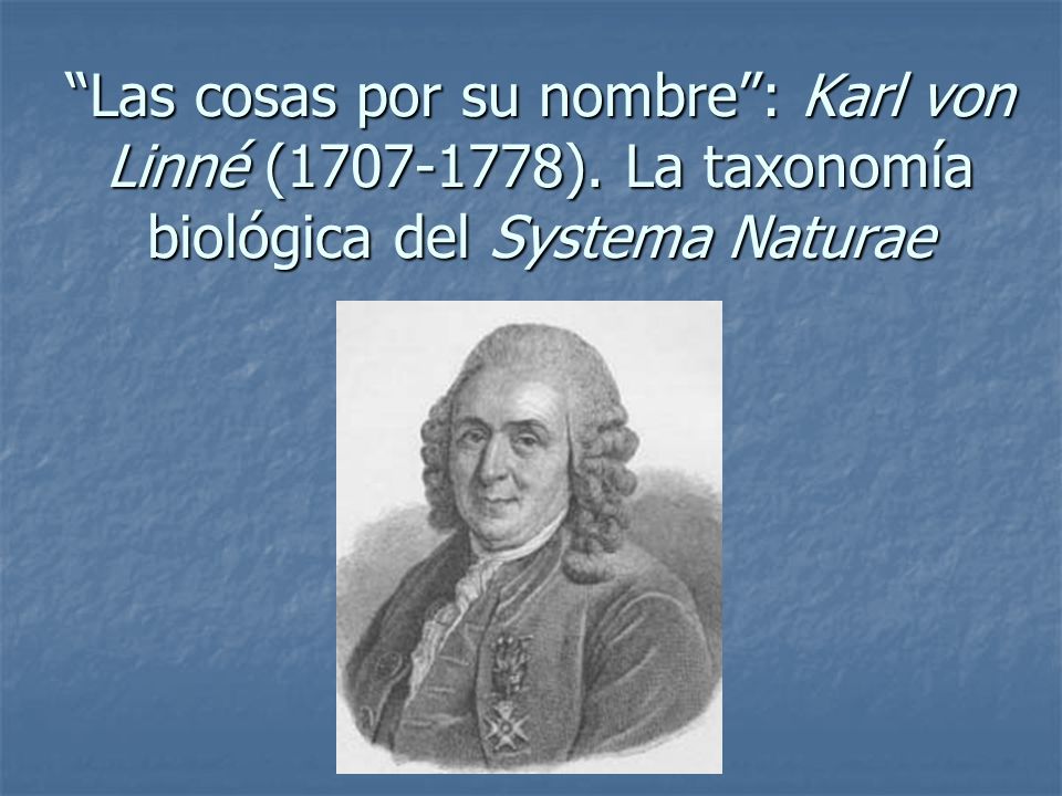 Las cosas por su nombre : Karl von Linné ( )