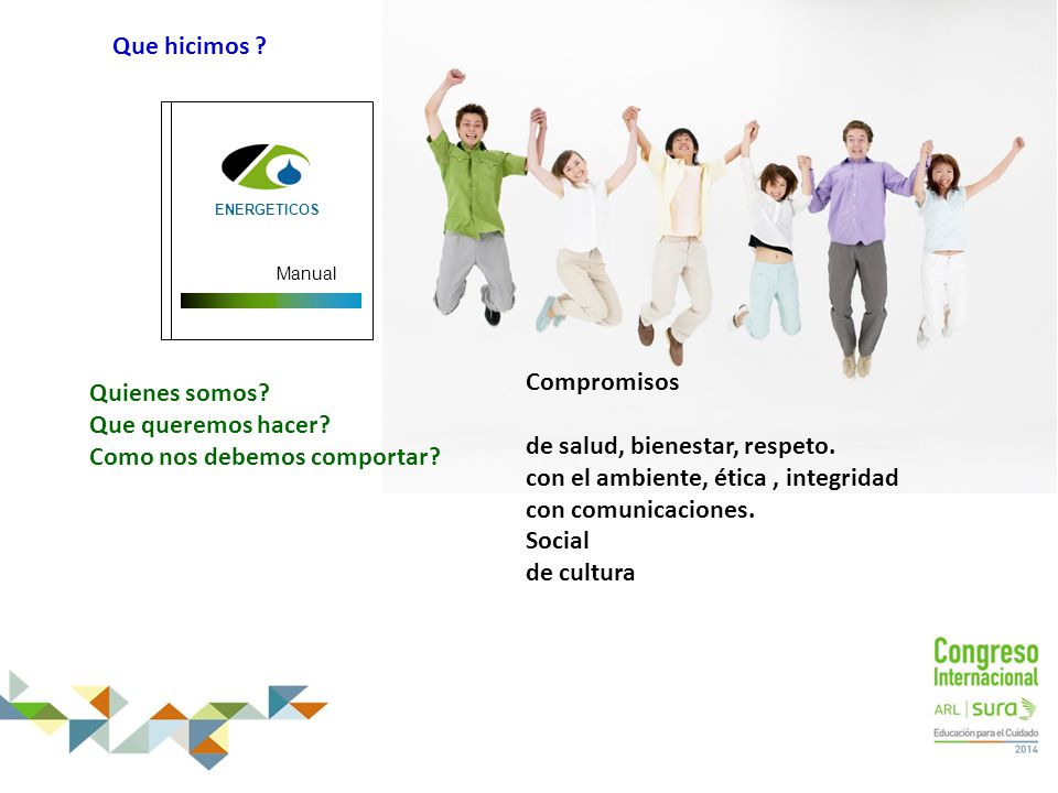 de salud, bienestar, respeto. con el ambiente, ética , integridad
