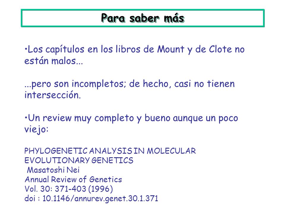 Para saber más Los capítulos en los libros de Mount y de Clote no están malos pero son incompletos; de hecho, casi no tienen intersección.