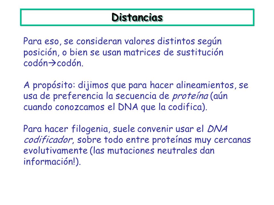 Distancias Para eso, se consideran valores distintos según posición, o bien se usan matrices de sustitución codóncodón.