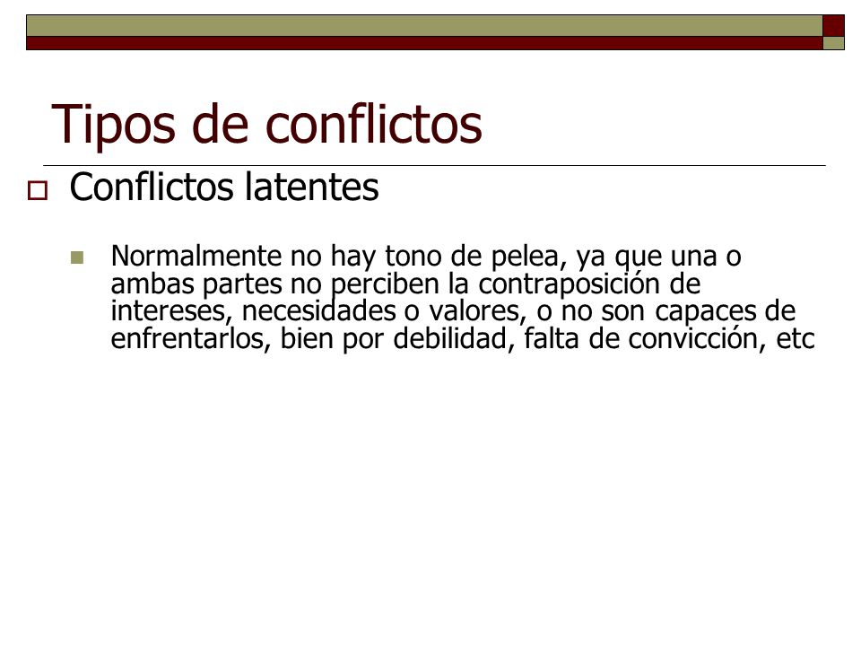 Tipos de conflictos Conflictos latentes