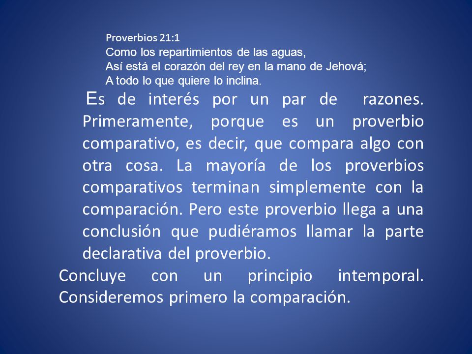 Proverbios 21:1 Como los repartimientos de las aguas, Así está el corazón del rey en la mano de Jehová;