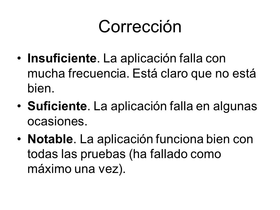 Corrección Insuficiente. La aplicación falla con mucha frecuencia. Está claro que no está bien.