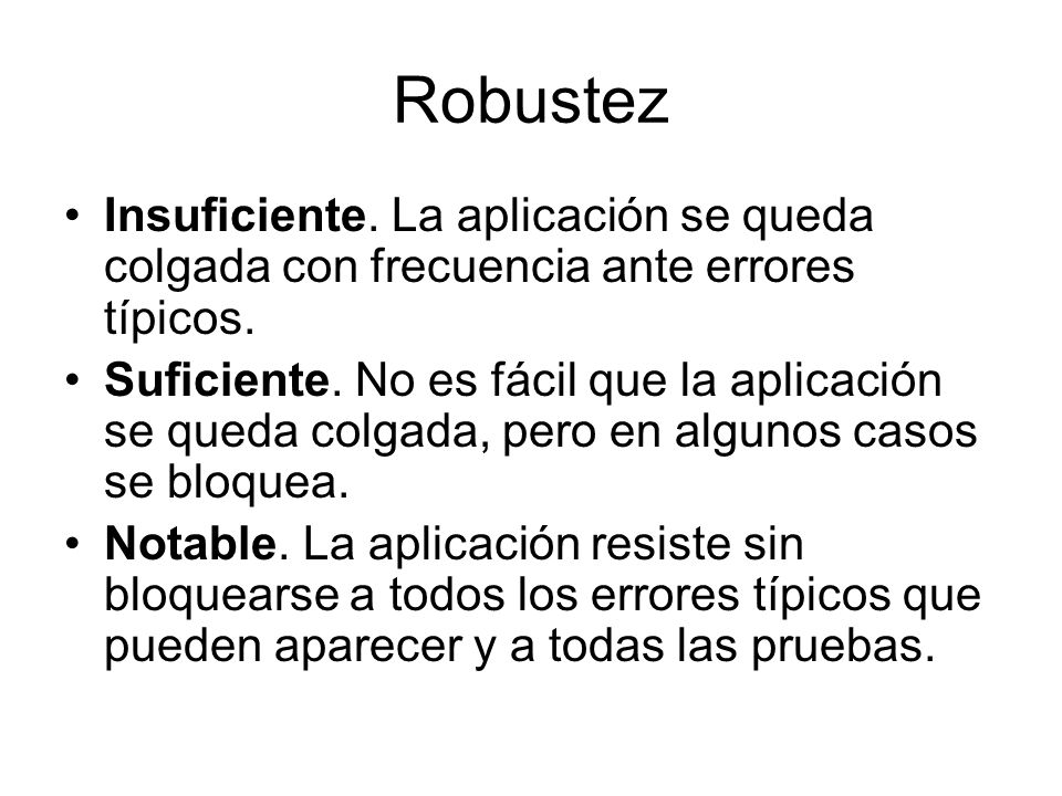 Robustez Insuficiente. La aplicación se queda colgada con frecuencia ante errores típicos.