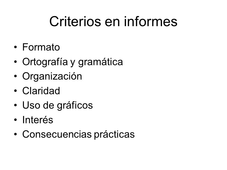 Criterios en informes Formato Ortografía y gramática Organización