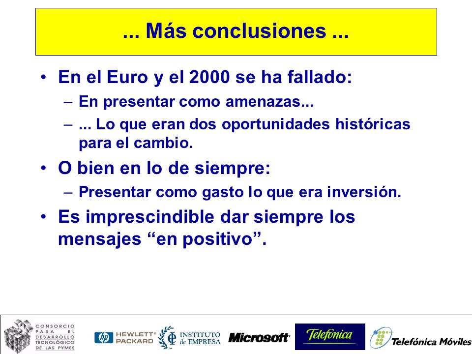 ... Más conclusiones ... En el Euro y el 2000 se ha fallado: