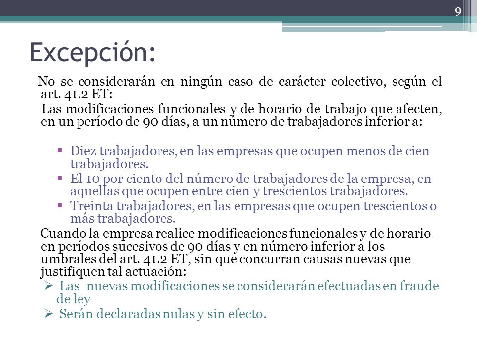 Excepción: No se considerarán en ningún caso de carácter colectivo, según el art ET: