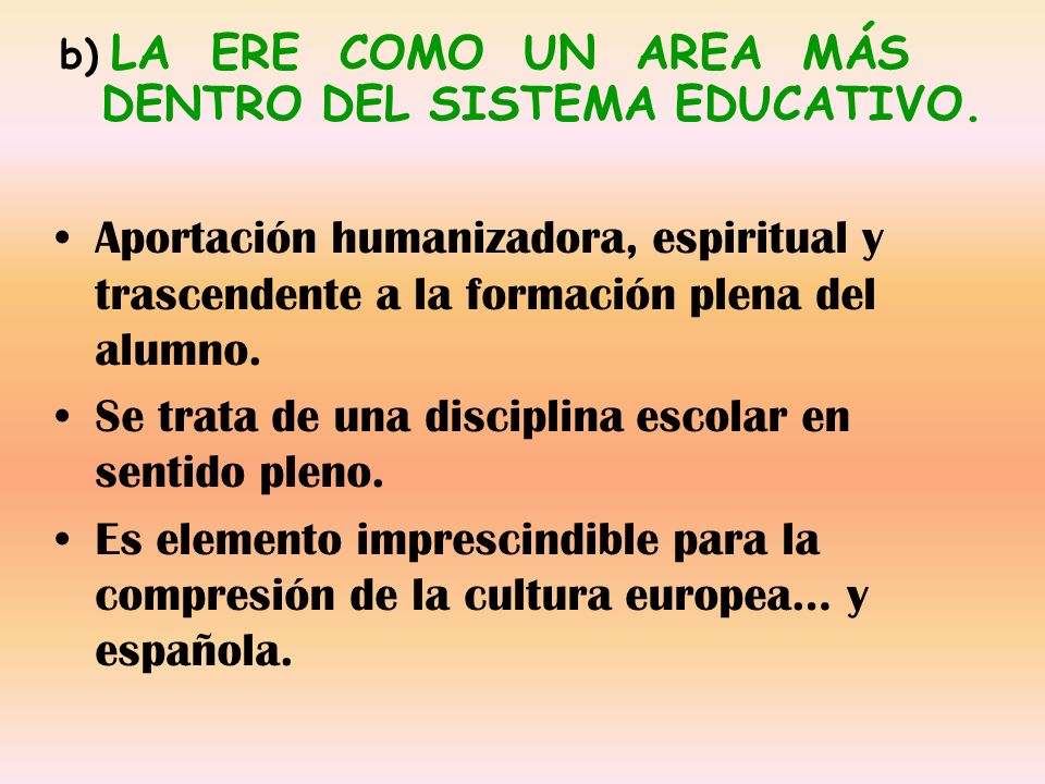 b) LA ERE COMO UN AREA MÁS DENTRO DEL SISTEMA EDUCATIVO.
