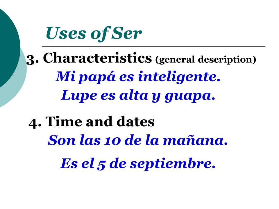 Uses of Ser 3. Characteristics (general description)