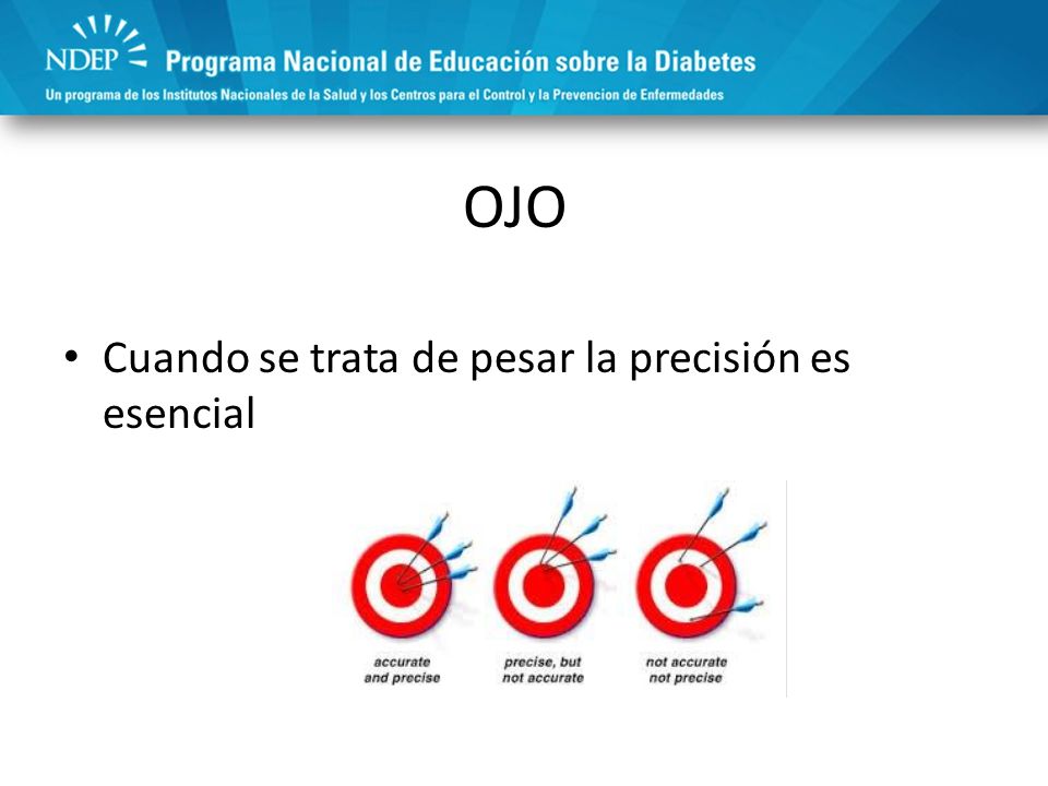 OJO Cuando se trata de pesar la precisión es esencial