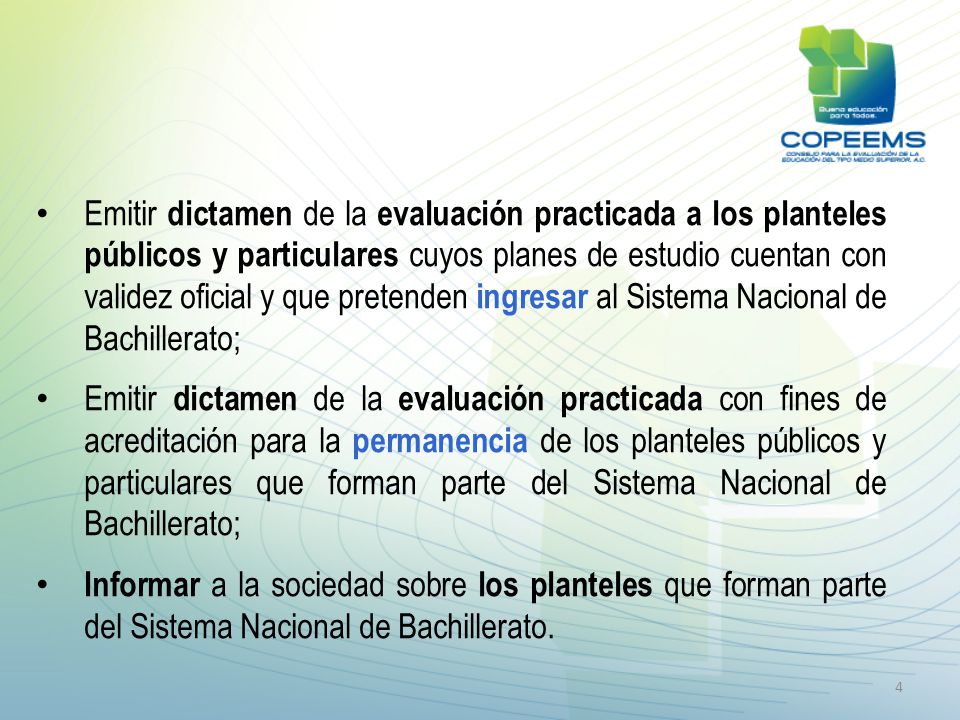 Emitir dictamen de la evaluación practicada a los planteles públicos y particulares cuyos planes de estudio cuentan con validez oficial y que pretenden ingresar al Sistema Nacional de Bachillerato;